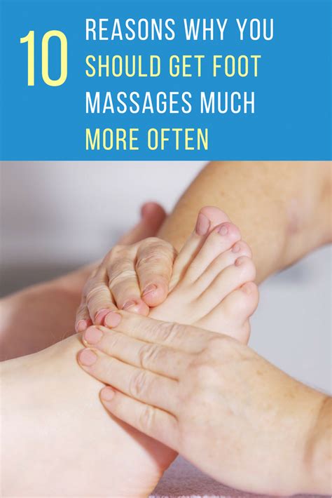 10 Reasons Why You Should Get Foot Massages Much More Often