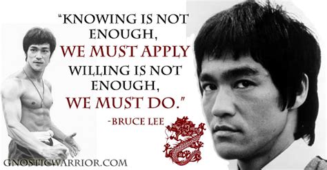 I love measuring and explaining things in numbers. Bruce Lee Quote: Knowing is Not Enough | Gnostic Warrior ...