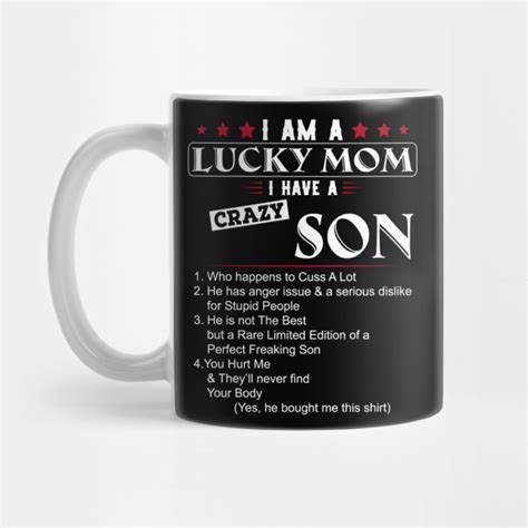 I Am A Lucky Mom I Have A Crazy Son I Am A Lucky Mom Mug Teepublic