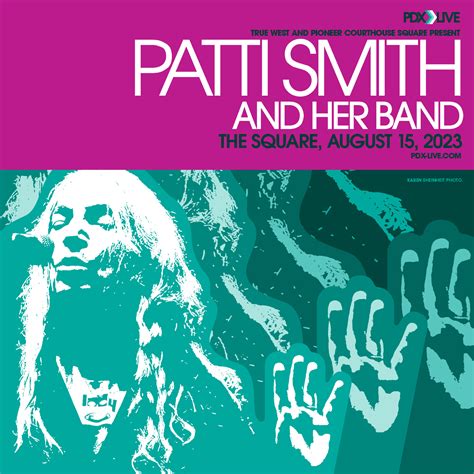 True West And The Square Present Patti Smith And Her Band The Square