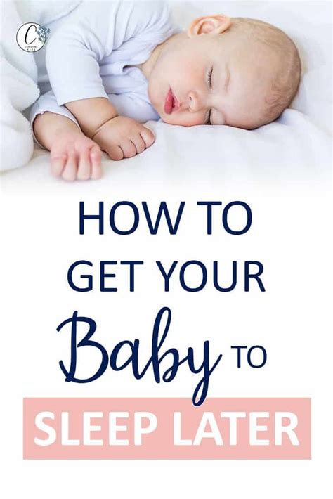 How To Get Your Baby To Sleep Later The Easy Way Baby Sleep Help