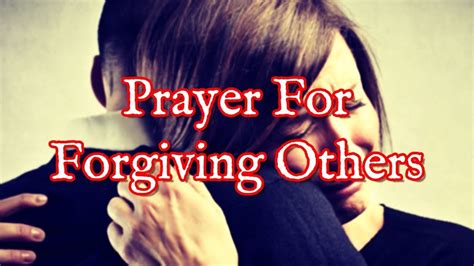 Prayer For Forgiving Others Forgiving Others Prayers Prayers