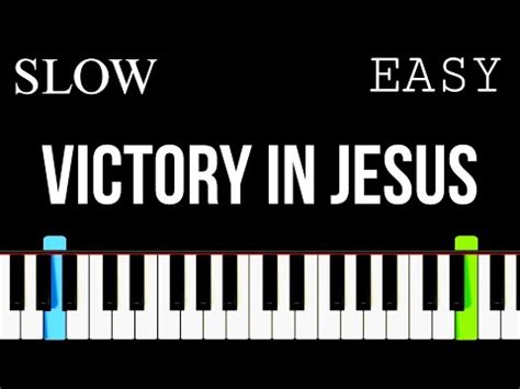 Pianonotes Victory In Jesus Eugene Monroe Bartlett Slow And Easy Piano Tutorial Synthesia
