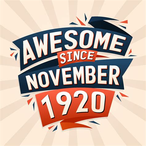 Awesome since November 1920. Born in November 1920 birthday quote