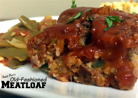 Old Fashioned Meatloaf Aunt Bee S Recipes Recipe Old Fashioned
