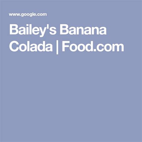 Bailey S Banana Colada Recipe Food Recipe Banana Colada