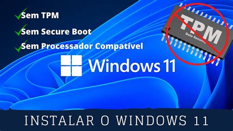 Como Instalar O Windows 11 Sem Tpm Sem Secure Boot Qualquer