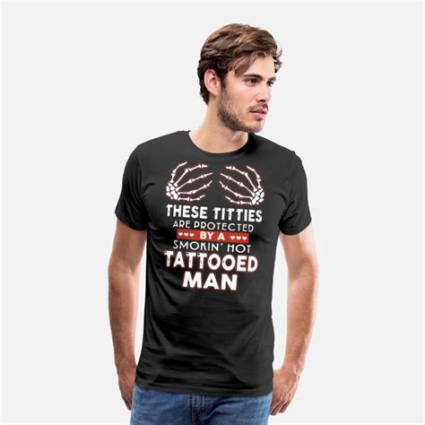 there titties are protected by a smoking hot tatto men s premium t