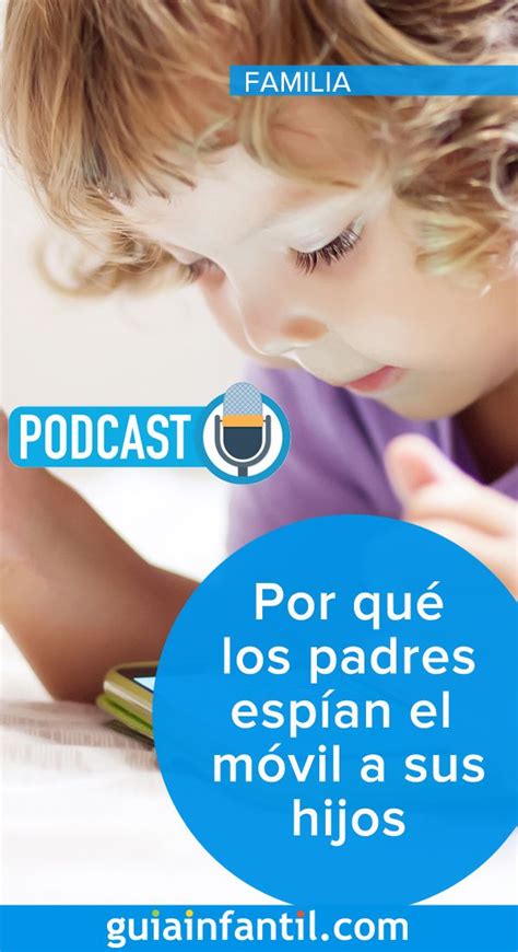 Podcast ¿está Bien Espiar El Móvil A Nuestros Hijos Hijos Podcast