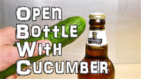 How to Open a Bottle with a Cucumber - Life Hack - YouTube