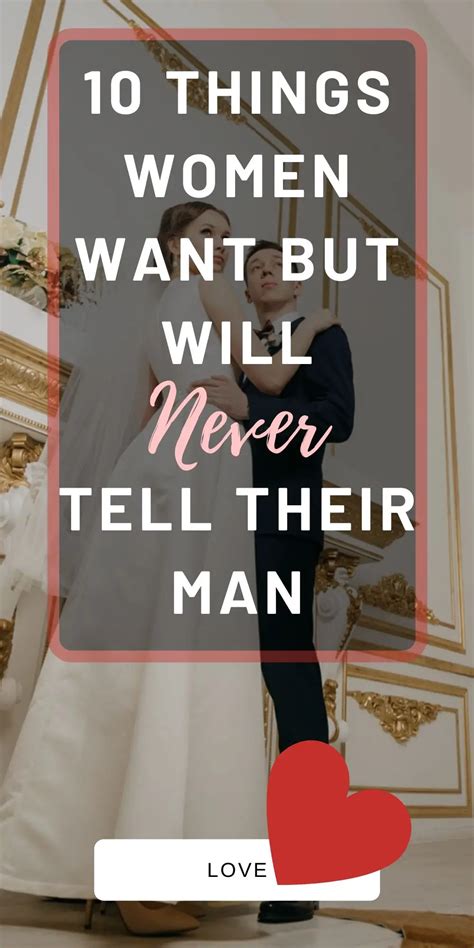 10 Things Women Want But Will Never Tell Their Man Live The Glory