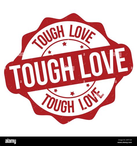 Tough Love Grunge Rubber Stamp On White Background Vector Illustration