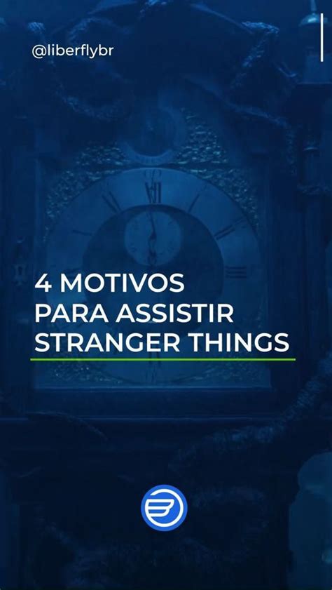 Motivos para assistir Stranger Things Vídeo Assistir stranger
