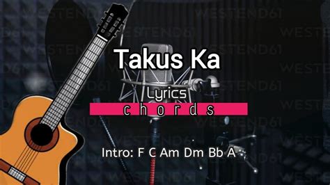 Takus Ka Lyrics Chords Below Youtube