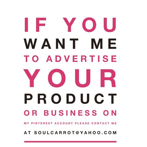 If You Want Me To Advertise Your Product Or Your Business On My