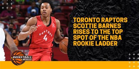Toronto Raptors Scottie Barnes Rises To The Top Spot Of The Nba Rookie