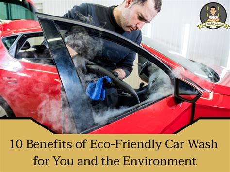 10 Benefits Of Eco Friendly Car Wash Bigs Mobile Detailing