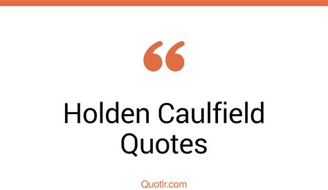 Inspiring Holden Caulfield Quotes That Will Unlock Your True Potential