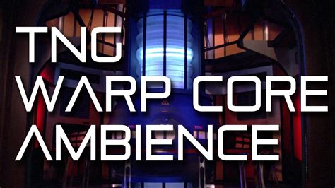 Star Trek Tng Warp Core Engineering Ambience New Version Youtube