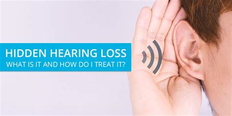 What Is Hidden Hearing Loss And How Do I Treat It