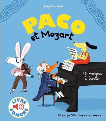 Livres Illustrés Paco Et Mozart Paco Livres Sonores Gallimard Jeunesse