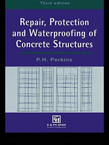 Repair Protection And Waterproofing Of Concrete Structures Third Edition