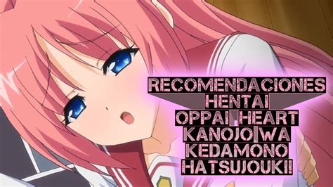 Recomendaciones Hentai Oppai Heart Kanojo Wa Kedamono Hatsujouki Youtube