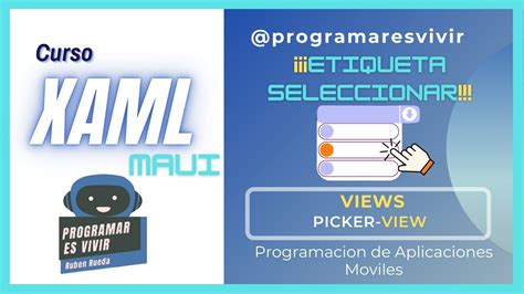 Xaml Tutorial Espa Ol Control Selector Picker Views Youtube