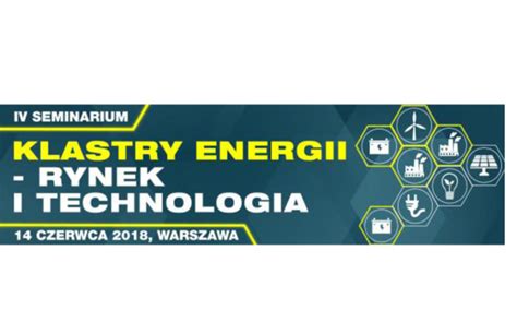 Seminarium „klastry Energii Rynek I Technologia Fotowoltaika