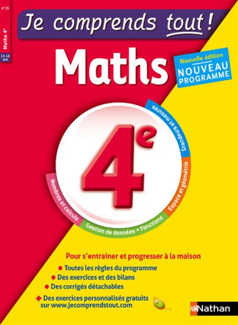 Révise tes cours de mathématiques en 4e. Maths 4ème - Je comprends tout - 250 exercices + cours ...