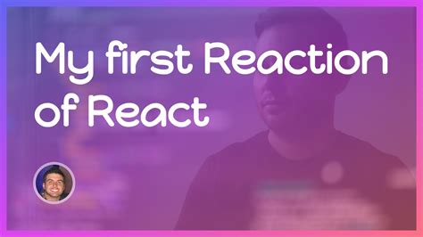 My First Reaction Of React