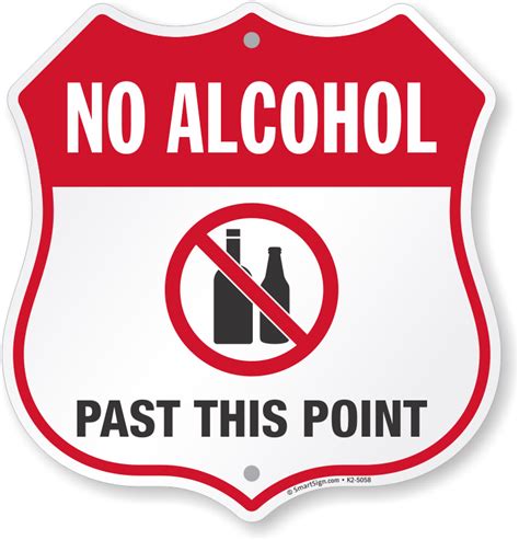 There is a blank, red text space under the icon. No Alcohol Past This Point Sign, Shield Shape, SKU: K2-5058