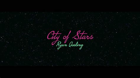 City Of Stars By Ryan Gosling Lyrics Youtube