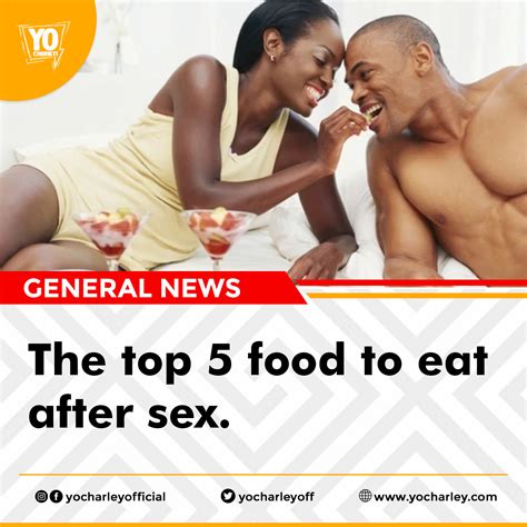 The Top 5 Food To Eat After S X Yocharley