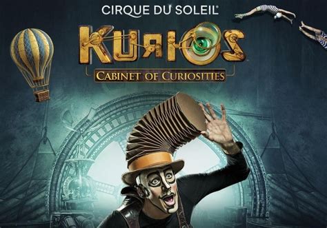 Cirque Du Soleil Kurios Cabinet Of Curiosities Under The Big Top