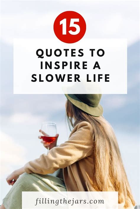 15 Slow Down Quotes To Help You Enjoy More Living Filling The Jars