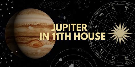 Unlocking The Secrets Of Jupiter In The 11th House