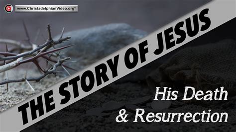 the story of jesus his death and resurrection youtube