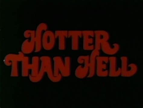 Showing search results for hotter than sorted by relevance. She's hotter than bacon grease. Speaks 4 different ...