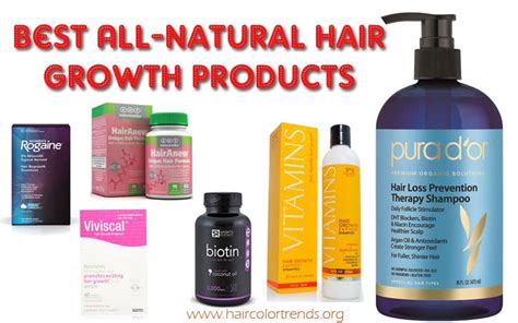 These ingredients soften and moisturize your hair—making it much more manageable. The Very Best All-Natural Hair Growth Products in 2017