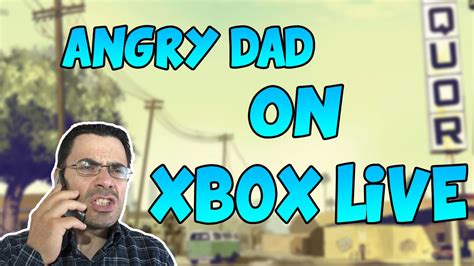 Angry Dad On Xbox Live Youtube
