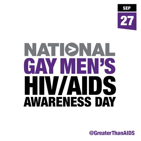 National Gay Mens Hivaids Awareness Day Greater Than Aids