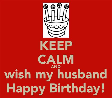 Keep Calm And Wish My Husband Happy Birthday Husband Birthday Quotes