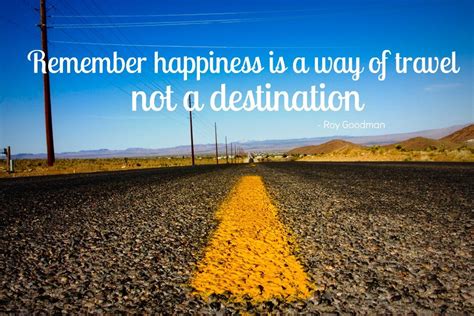 Happiness Is A Way Of Travel Travel Travel Words
