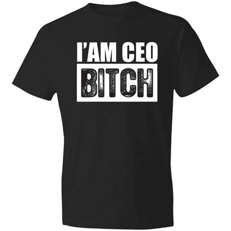 I Am Ceo Bitch Men’s Black T Shirt Office Garner