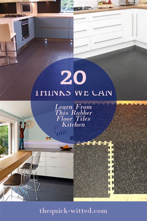 20 Thinks We Can Learn From This Rubber Floor Tiles Kitchen Home