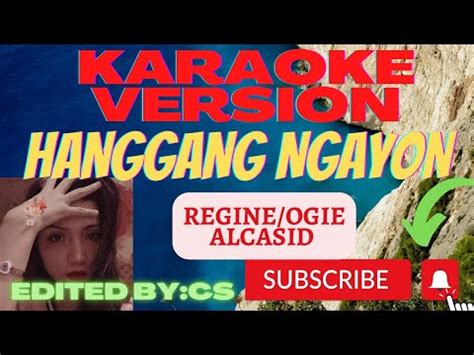 Hanggang Ngayon Karaoke By Ogie Alcasid Regine Velasquez Youtube