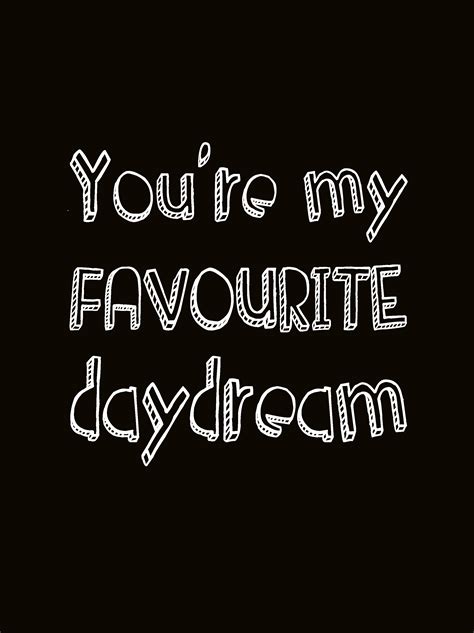 Poster Youre My Favourite Daydream Poster Youre My Favourite Daydream