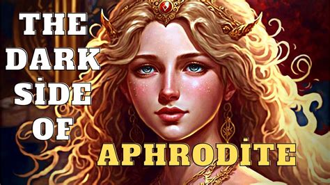 The Dark Side Of Aphrodite Greek Mythology Youtube