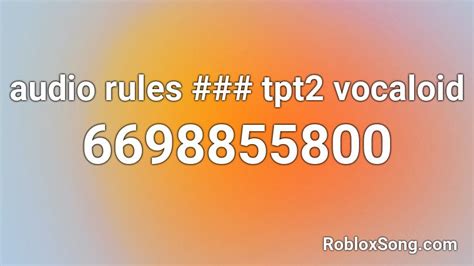 Audio Rules Tpt2 Vocaloid Roblox Id Roblox Music Codes